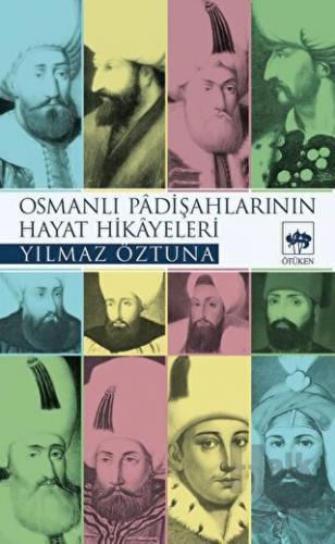 Osmanlı Padişahlarının Hayat Hikayeleri - Halkkitabevi