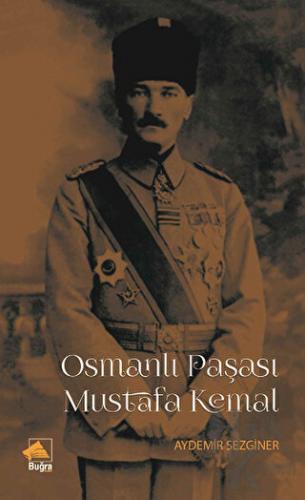 Osmanlı Paşası Mustafa Kemal - Halkkitabevi