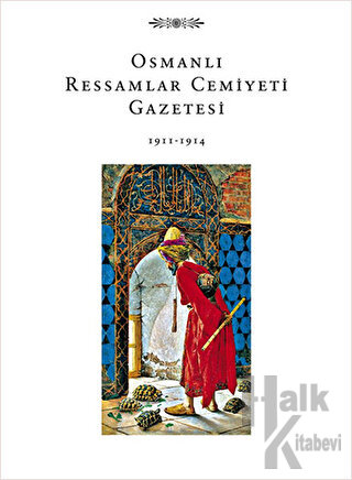 Osmanlı Ressamlar Cemiyeti Gazetesi 1911-1914 (Ciltli) - Halkkitabevi