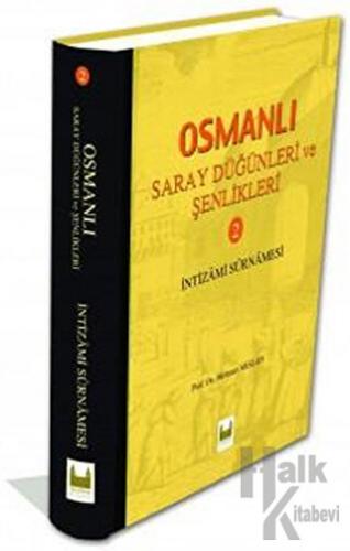 Osmanlı Saray Düğünleri ve Şenlikleri 2 (Ciltli)