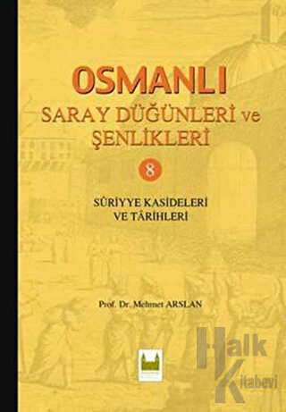 Osmanlı Saray Düğünleri ve Şenlikleri 8 (Ciltli) - Halkkitabevi