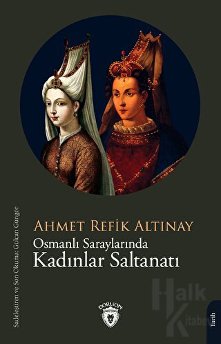 Osmanlı Saraylarında Kadınlar Saltanatı - Halkkitabevi