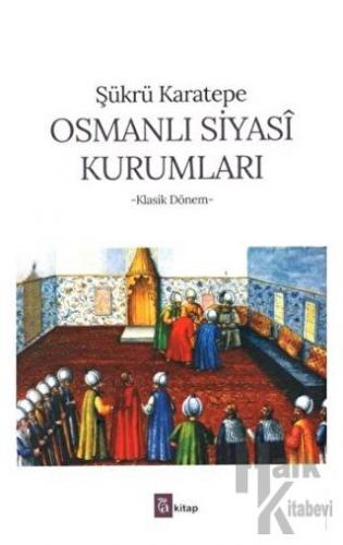 Osmanlı Siyasi Kurumları - Halkkitabevi