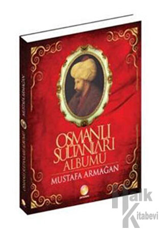 Osmanlı Sultanları Albümü - Halkkitabevi