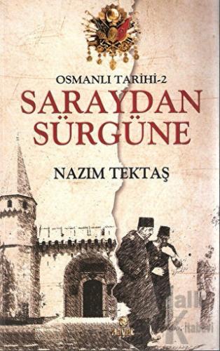 Osmanlı Tarihi 2 : Saraydan Sürgüne - Halkkitabevi