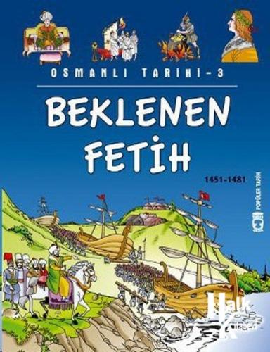 Osmanlı Tarihi 3 - Beklenen Fetih 1451-1481