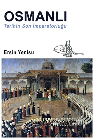 Osmanlı - Tarihin Son İmparatorluğu - Halkkitabevi