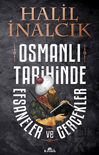 Osmanlı Tarihinde Efsaneler ve Gerçekler - Halkkitabevi