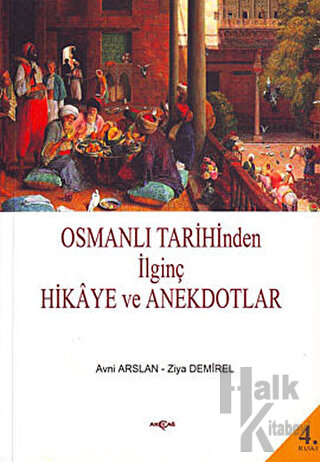 Osmanlı Tarihinden İlginç Hikaye ve Anekdotlar