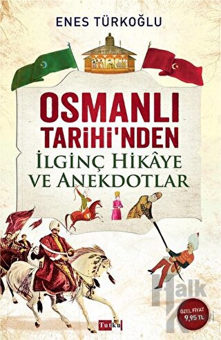 Osmanlı Tarihi'nden İlginç Hikaye ve Anekdotlar - Halkkitabevi