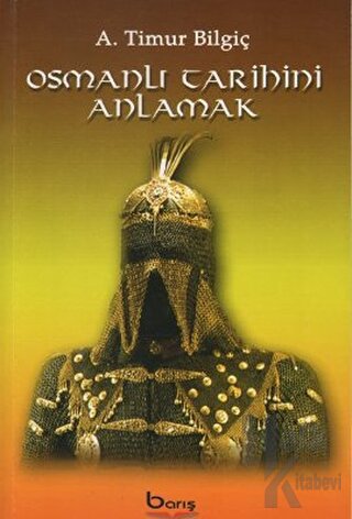 Osmanlı Tarihini Anlamak - Halkkitabevi