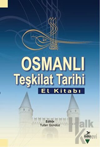 Osmanlı Teşkilat Tarihi (El Kitabı) - Halkkitabevi