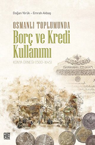 Osmanlı Toplumunda Borç Ve Kredi Kullanımı