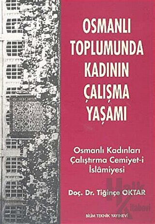 Osmanlı Toplumunda Kadının Çalışma Yaşamı - Halkkitabevi