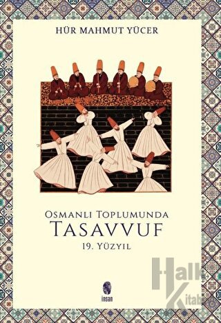 Osmanlı Toplumunda Tasavvuf - 19. Yüzyıl - Halkkitabevi