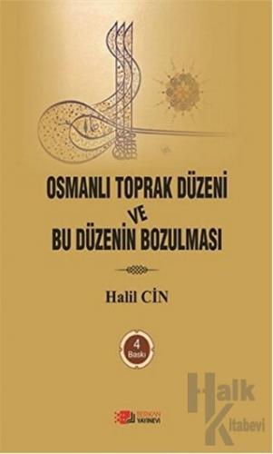 Osmanlı Toprak Düzeni ve Bu Düzenin Bozulması - Halkkitabevi