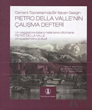 Osmanlı Topraklarında Bir İtalyan Gezgin Pietro Della Valle’nin Çalışma Defteri (Ciltli)