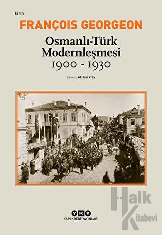 Osmanlı - Türk Modernleşmesi (1900 - 1930)