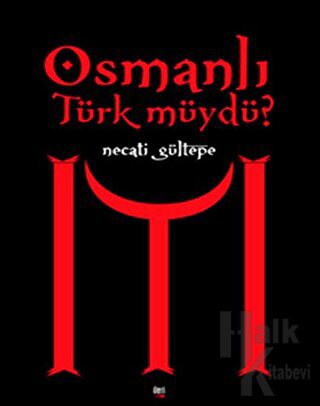 Osmanlı Türk Müydü? - Halkkitabevi