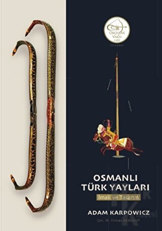 Osmanlı Türk Yayları: İmali ve Tasarım