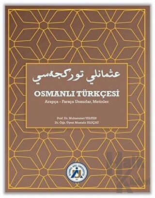 Osmanlı Türkçesi Arapça-Farsça Unsurlar, Metinler - Halkkitabevi