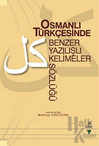 Osmanlı Türkçesinde Benzer Yazılışlı Kelimeler Sözlüğü - Halkkitabevi