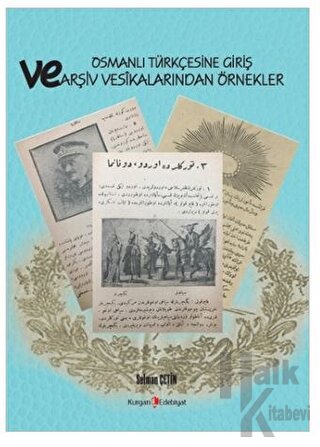 Osmanlı Türkçesine Giriş Ve Arşiv Vesikalarından Örnekler - Halkkitabe
