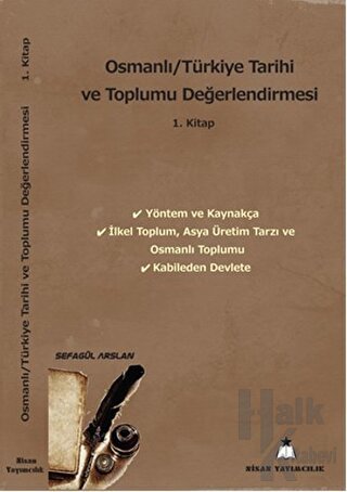 Osmanlı/Türkiye Tarihi ve Toplumu Değerlendirmesi 1. Kitap