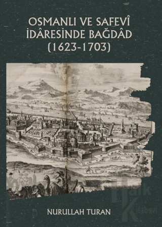 Osmanlı ve Safevi İdaresinde Bağdad (1623-1703) - Halkkitabevi