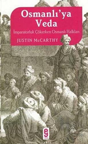 Osmanlı’ya Veda İmparatorluk Çökerken Osmanlı Halkları