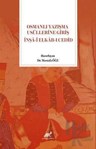 Osmanlı Yazışma Usüllerine Giriş İnşa-i Elkab-ı Cedid - Halkkitabevi