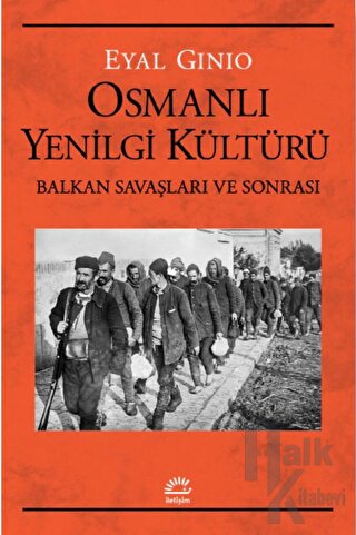 Osmanlı Yenilgi Kültürü Balkan Savaşları ve Sonrası