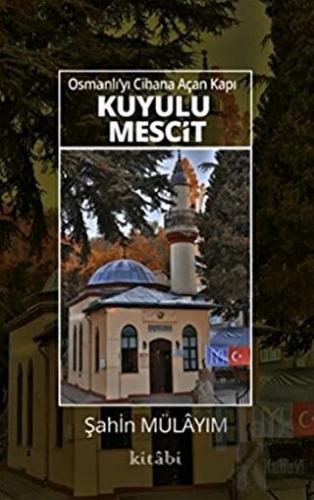 Osmanlı’yı Cihana Açan Kapı Kuyulu Mescit - Halkkitabevi
