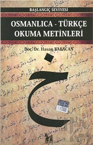 Osmanlıca-Türkçe Okuma Metinleri - Başlangıç Seviyesi-4 - Halkkitabevi