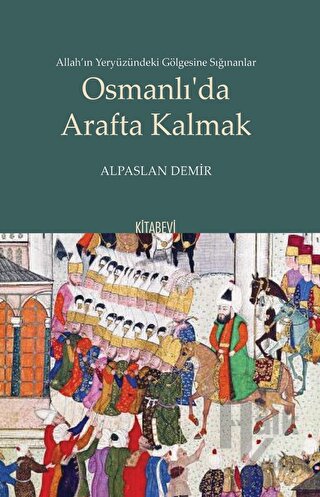 Osmanlı'da Arafta Kalmak - Halkkitabevi