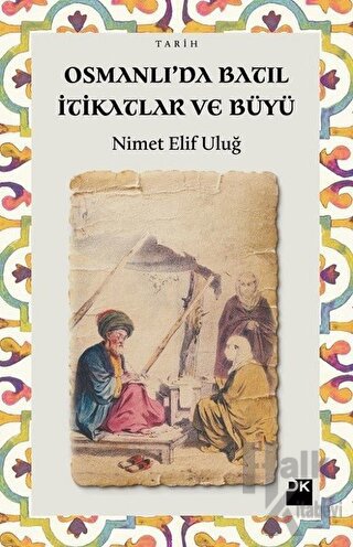 Osmanlı'da Batıl İtikatlar ve Büyü - Halkkitabevi