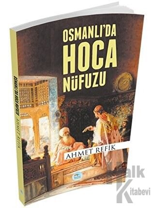 Osmanlı'da Hoca Nüfuzu - Halkkitabevi