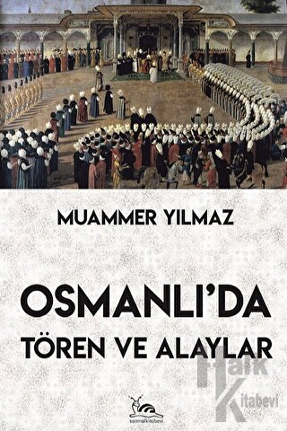 Osmanlı'da Tören ve Alaylar - Halkkitabevi