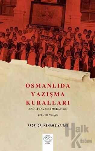 Osmanlıda Yazışma Kuralları - Usul-i Kavaid-i Mükatebe (19.-20. Yüzyıl