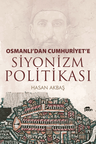 Osmanlı'dan Cumhuriyet'e Siyonizm Politikası
