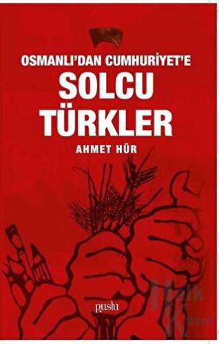 Osmanlı'dan Cumhuriyet'e Solcu Türkler - Halkkitabevi