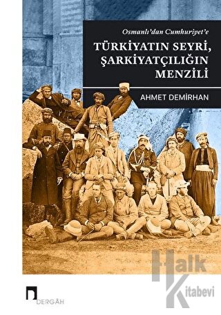 Osmanlı'dan Cumhuriyet'e Türkiyatın Seyri Şarkiyatçılığın Menzili - Ha