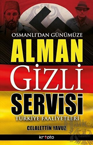 Osmanlı'dan Günümüze Alman Gizli Servisi