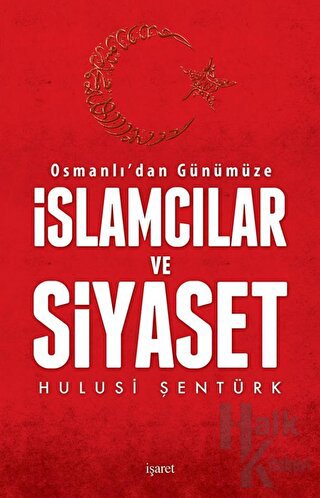 Osmanlı'dan Günümüze İslamcılar ve Siyaset - Halkkitabevi