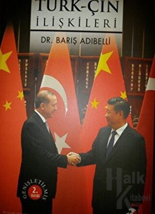 Osmanlıdan Günümüze Türk - Çin İlişkileri - Barış Adıbelli -Halkkitabe