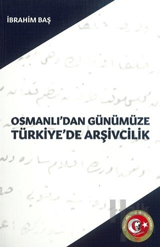 Osmanlı'dan Günümüze Türkiye'de Arşivcilik - Halkkitabevi