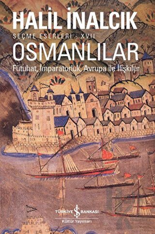 Osmanlılar - Fütuhat, İmparatorluk, Avrupa İle İlişkiler - Halkkitabev