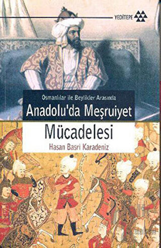 Osmanlılar İle Beylikler Arasında Anadolu’da Meşruiyet Mücadelesi