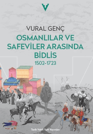 Osmanlılar ve Safeviler Arasında Bidlis 1502-1723 - Halkkitabevi
