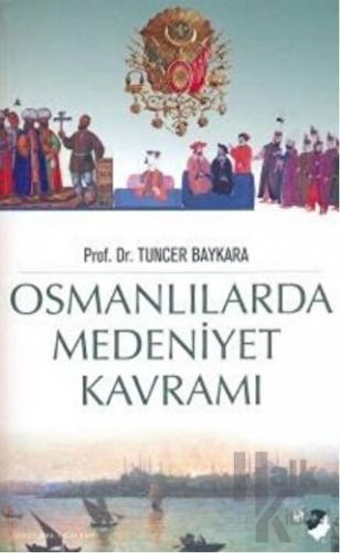Osmanlılarda Medeniyet Kavramı - Halkkitabevi